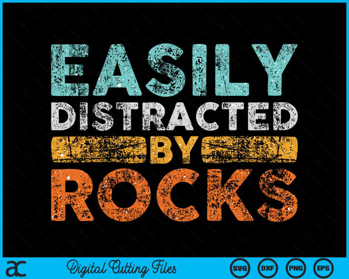 Easily Distracted By Rocks Geology SVG PNG Digital Cutting Files