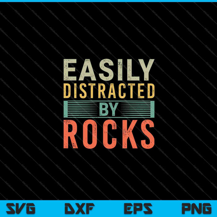 Easily Distracted By Rocks Geology SVG PNG Cutting Printable Files