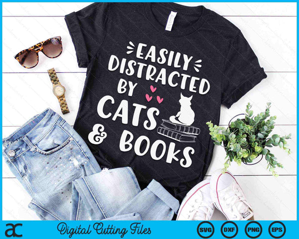 Easily Distracted by Cats and Books Cat & Book Lover SVG PNG Digital Cutting Files