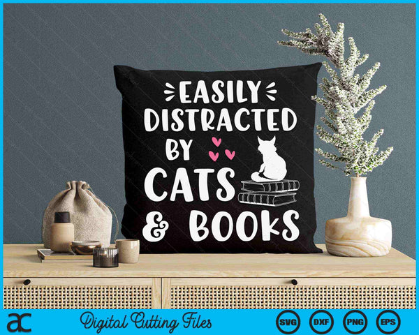 Easily Distracted by Cats and Books Cat & Book Lover SVG PNG Digital Cutting Files