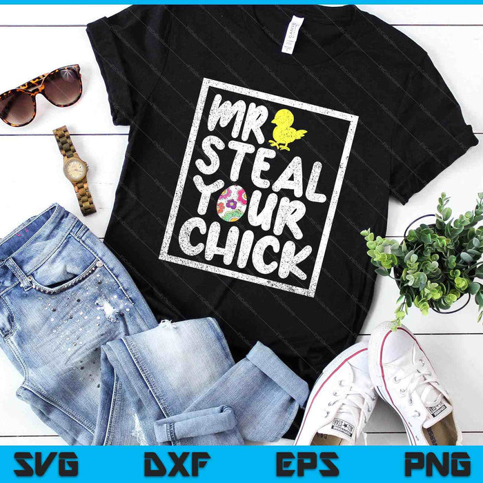 Easter Boys Toddlers Mr Steal Your Chick Funny Spring Humor SVG PNG Digital Printable Files