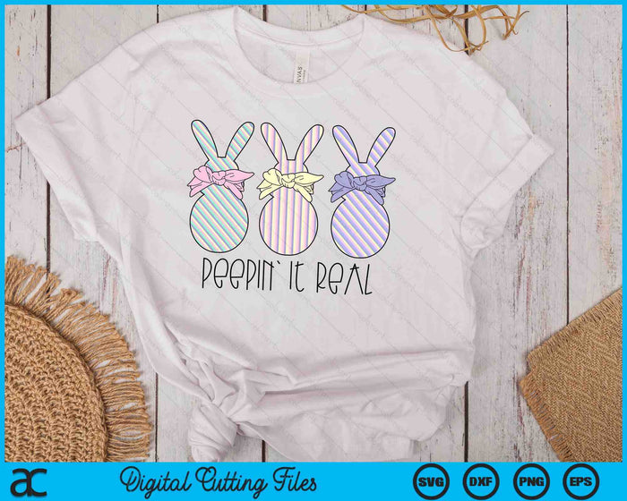 Easter Bunnies Easter Bunny For Easter Peepin' It Real SVG PNG Digital Cutting Files
