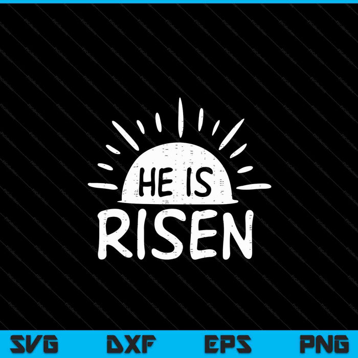Easter Christian he is risen sun resurrection SVG cut file