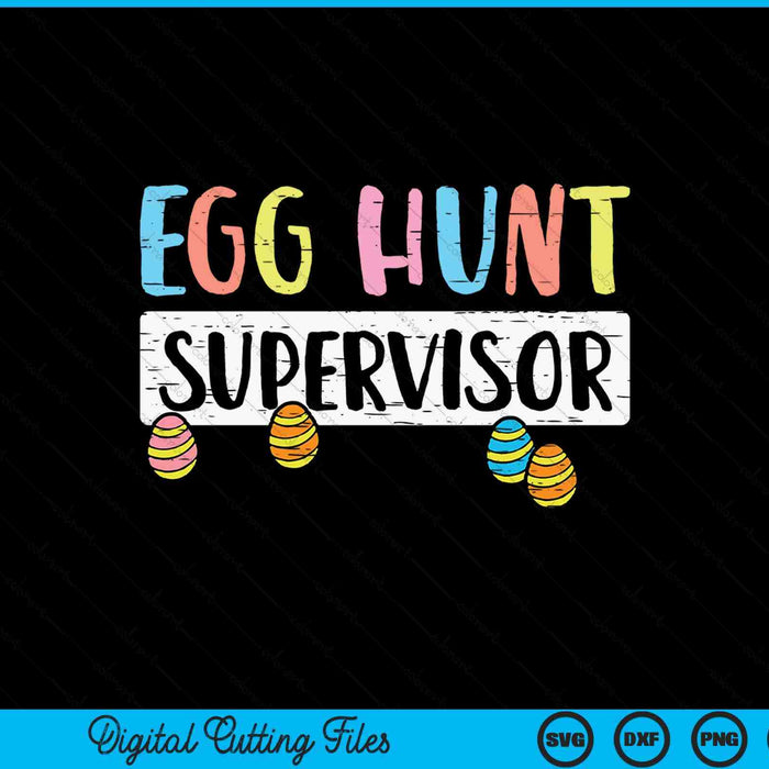 Easter egg hunt supervisor mom dad SVG cut file