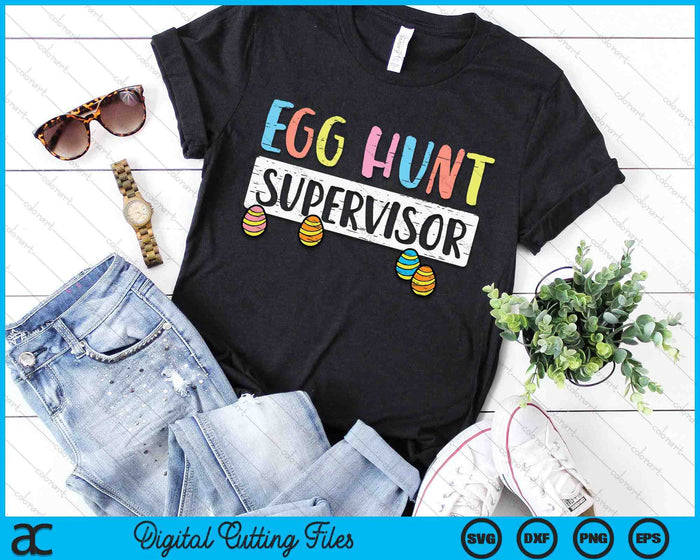 Easter Egg Hunt Supervisor Funny Mom Dad SVG PNG Digital Printable Files
