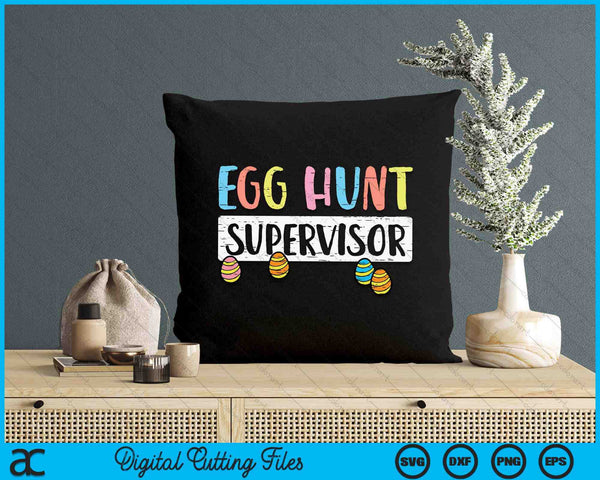 Easter Egg Hunt Supervisor Funny Mom Dad SVG PNG Digital Printable Files