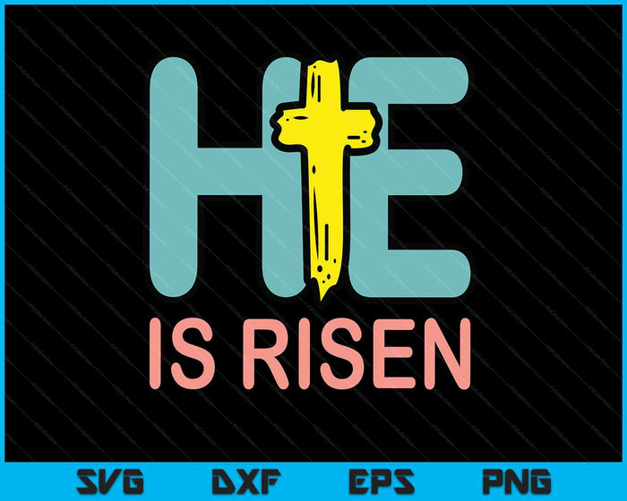 Easter He Is Risen Jesus Resurrection Christian SVG PNG Digital Printable Files