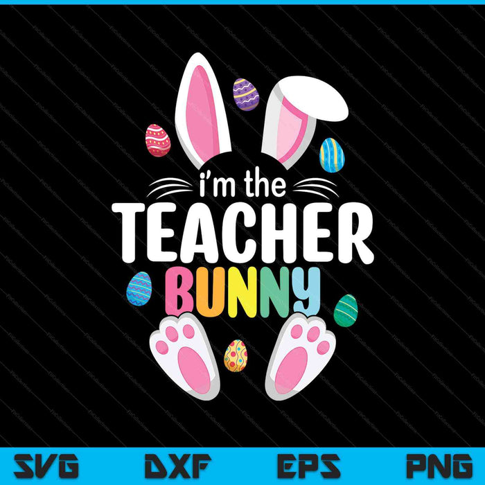 Easter Teacher Bunny Ears Teacher Life Easter Day Egg SVG PNG Digital Printable Files