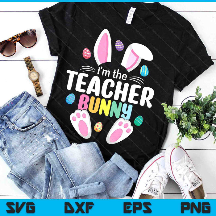 Easter Teacher Bunny Ears Teacher Life Easter Day Egg SVG PNG Digital Printable Files