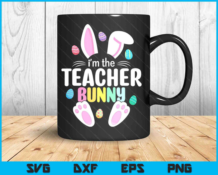 Easter Teacher Bunny Ears Teacher Life Easter Day Egg SVG PNG Digital Printable Files