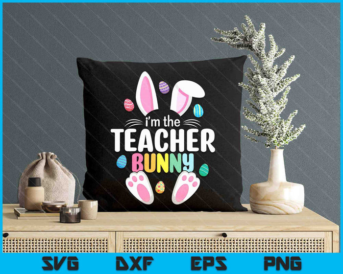 Easter Teacher Bunny Ears Teacher Life Easter Day Egg SVG PNG Digital Printable Files