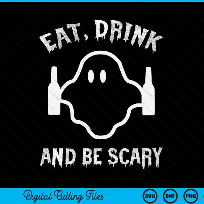 Eat drink and be scary Halloween party ghost SVG cut file