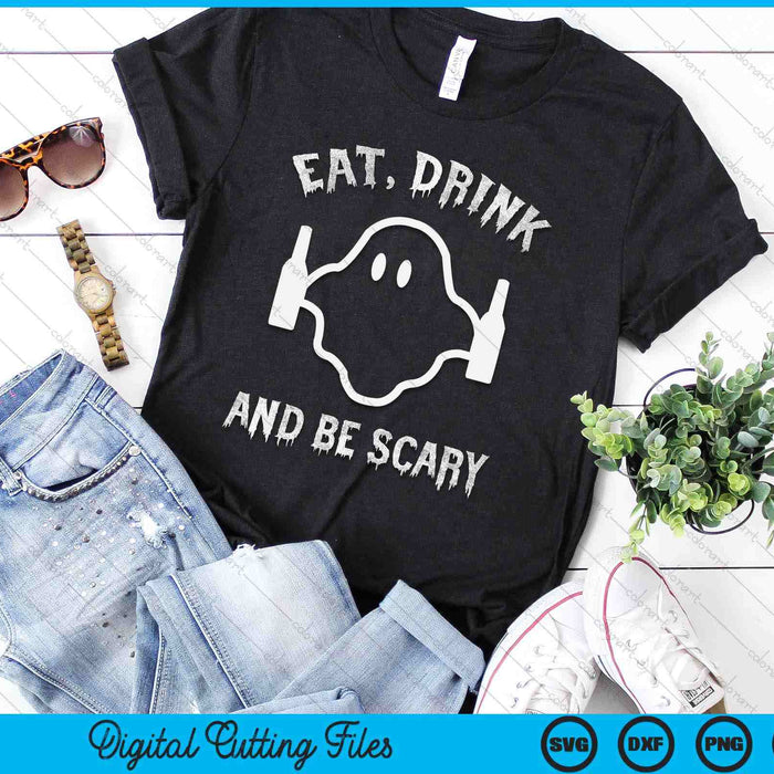 Eat Drink And Be Scary Halloween Party Halloween Ghost SVG PNG Digital Cutting Files