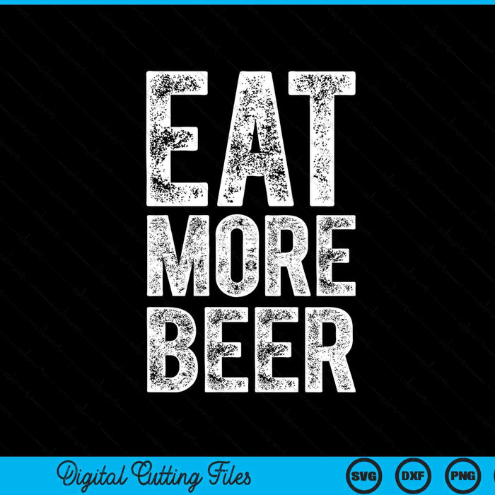 Eat more beer drinking SVG cut file