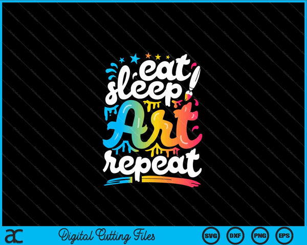 Eat Sleep Art Repetir artista divertido regalo creativo SVG PNG archivos de corte digital