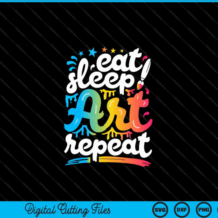 Eet slaap kunst herhaal grappige kunstenaar creatief cadeau SVG PNG digitale snijbestanden