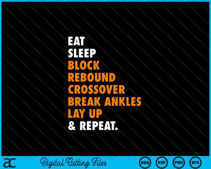 Eat Sleep Basketball Repeat SVG PNG Digital Cutting Files