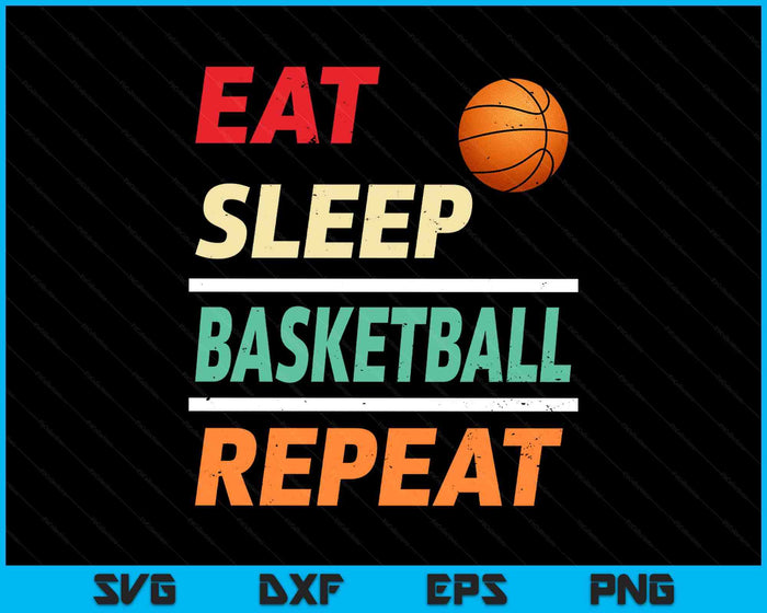 Eat Sleep Basketball Repeat Sports Lover SVG PNG Digital Printable Files