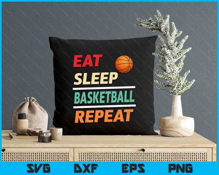 Eat Sleep Basketball Repeat Sports Lover SVG PNG Digital Printable Files