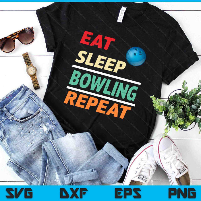 Eat Sleep Bowling Repeat Sports Lover SVG PNG Digital Printable Files