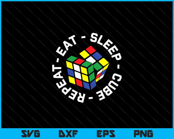 Eat Sleep Cube Repetir cubos divertidos Puzzle Speed ​​Cuber SVG PNG Archivos de corte digital