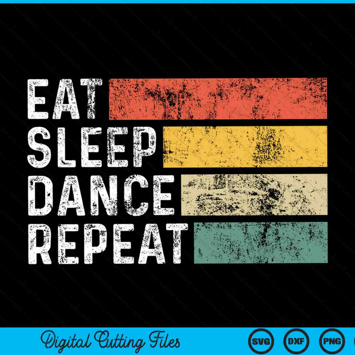Eat sleep dance repeat retro dancing SVG cut file