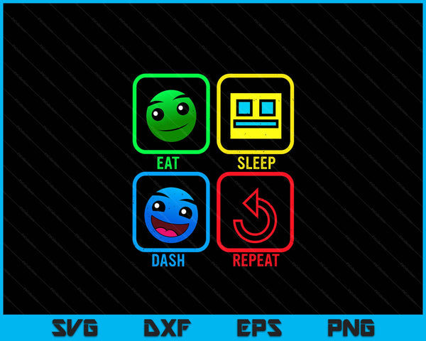 Eat sleep dash repeat video game geometry gamer SVG cut file