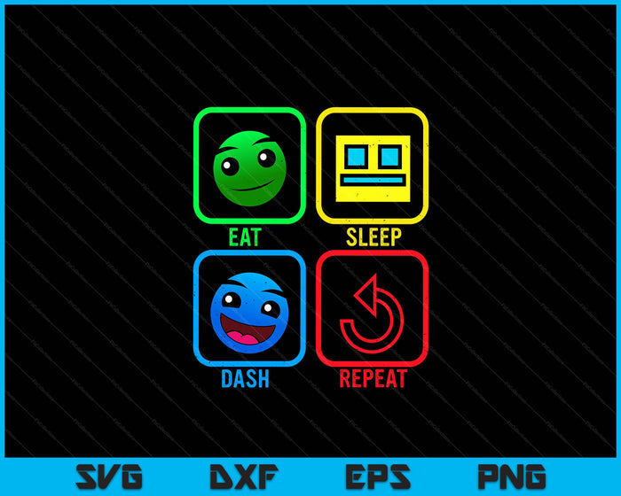 Eat Sleep Dash Repeat Video Game Geometry Video Gamer SVG PNG Digital Cutting File