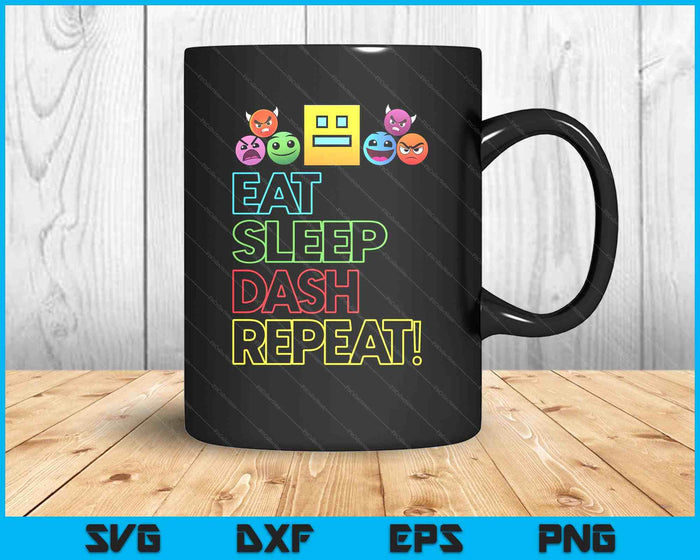 Eat Sleep Dash Repeat Video Game Geometry Video Gamer Lover SVG PNG Digital Printable Files