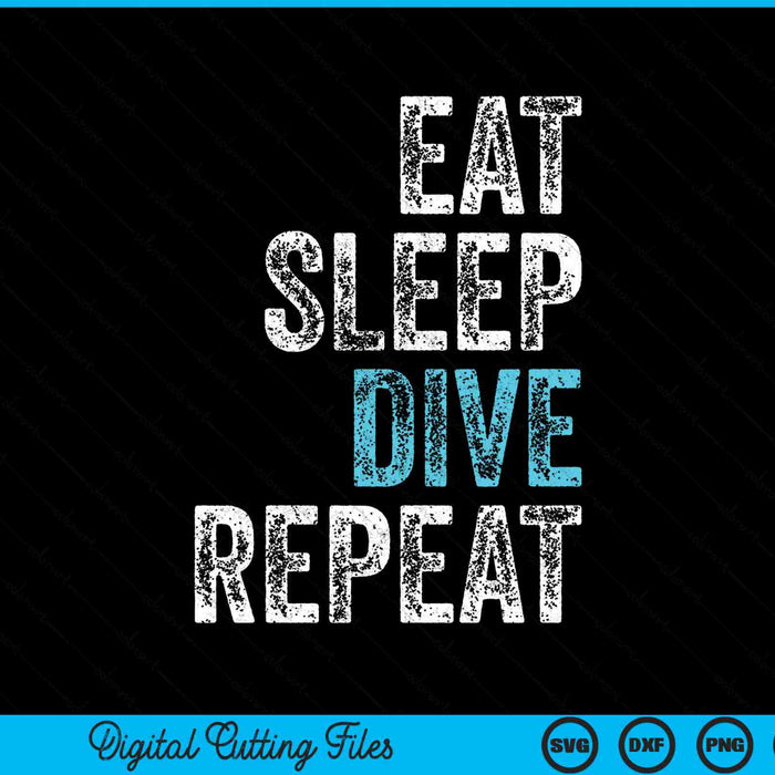 Eat Sleep Dive Repeat SVG PNG Digital Printable Files