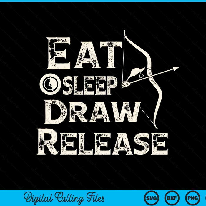 Eat sleep draw release archery bow SVG cut file