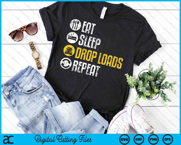 Comer dormir soltar cargas repetir conductor de camión divertido SVG PNG cortar archivos imprimibles - on a t-shirt