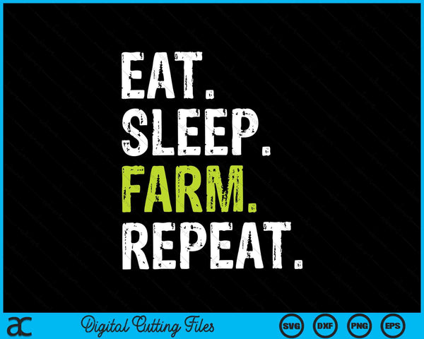 Eat Sleep Farm Repeat Farmer Farming SVG PNG Cutting Printable Files