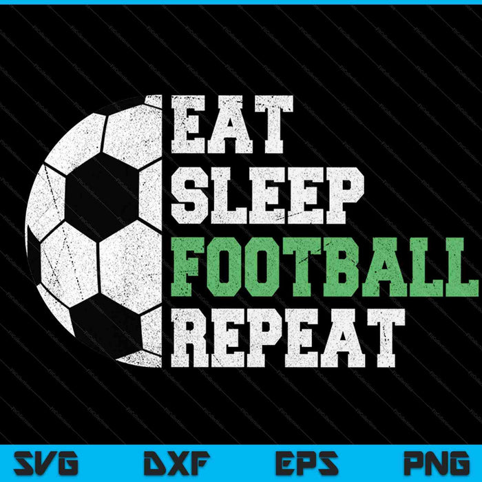 Eat sleep football repeat SVG PNG cut file for Cricut