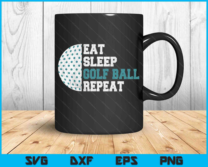 Eat Sleep Golf Ball Repeat SVG PNG Digital Cutting Files