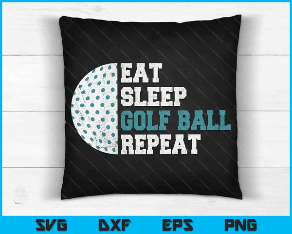 Eat Sleep Golf Ball Repeat SVG PNG Digital Cutting Files