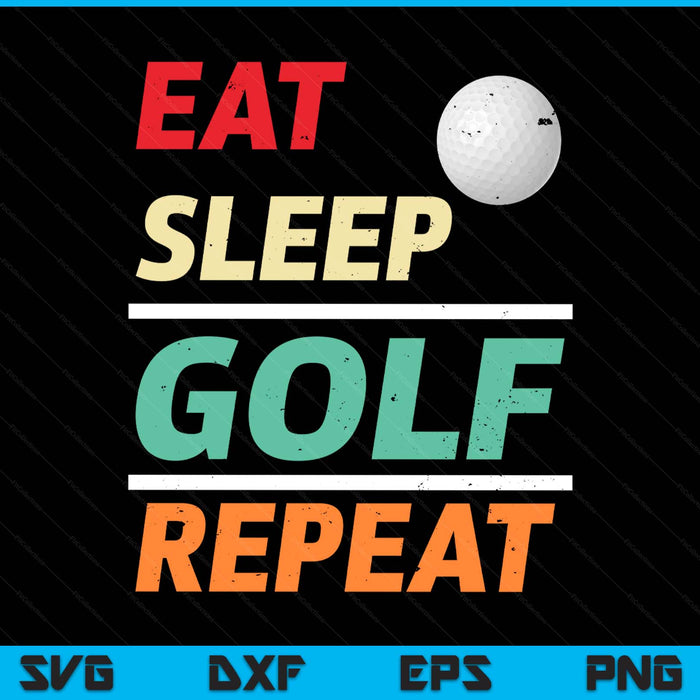 Eat sleep golf repeat sports lover SVG cut file