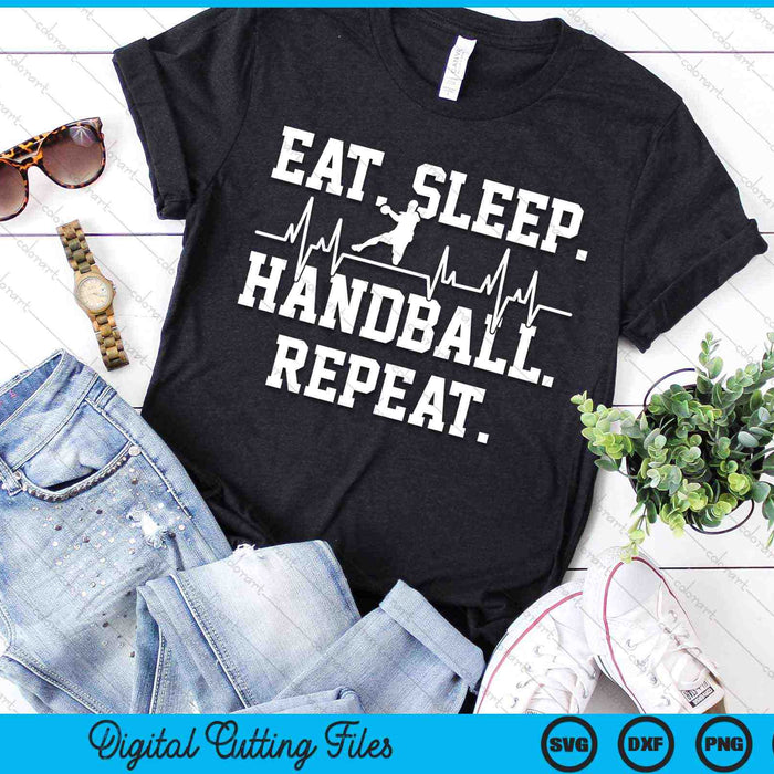 Eat Sleep Handball Repeat Handball Player SVG PNG Digital Cutting Files