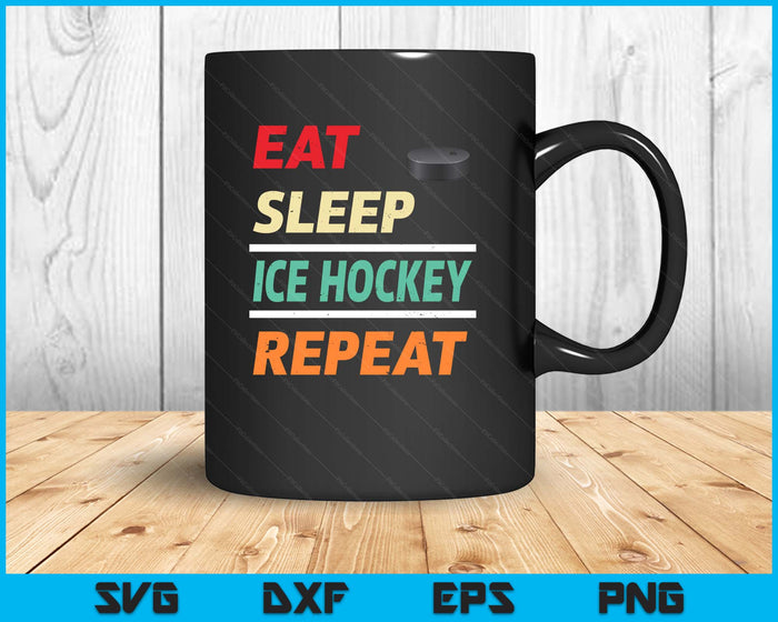 Eat Sleep Ice Hockey Repeat Sports Lover SVG PNG Digital Printable Files