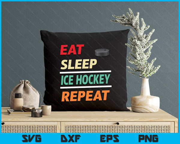 Eat Sleep Ice Hockey Repeat Sports Lover SVG PNG Digital Printable Files