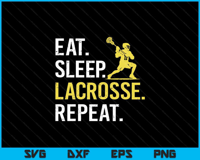 Eat Sleep Lacrosse Repeat Sports Team Gifts Men Fathers Day SVG PNG Digital Printable Files