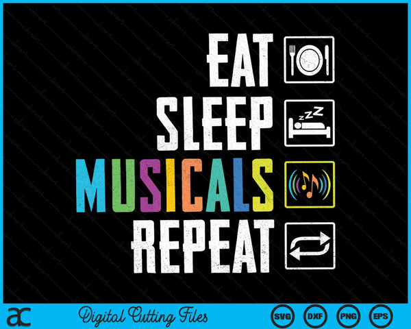 Eat Sleep Musicals Repeat Musical Show Actress Actor Gift Theatre SVG PNG Digital Cutting Files