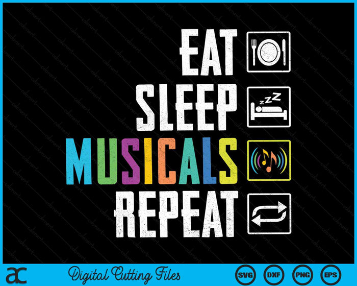 Eat Sleep Musicals Repeat Musical Show Actress Actor Gift Theatre SVG PNG Digital Cutting Files