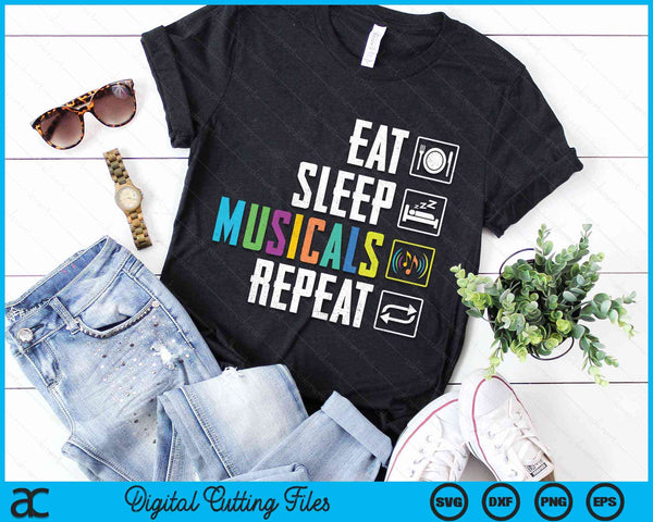Eat Sleep Musicals Repeat Musical Show Actress Actor Gift Theatre SVG PNG Digital Cutting Files