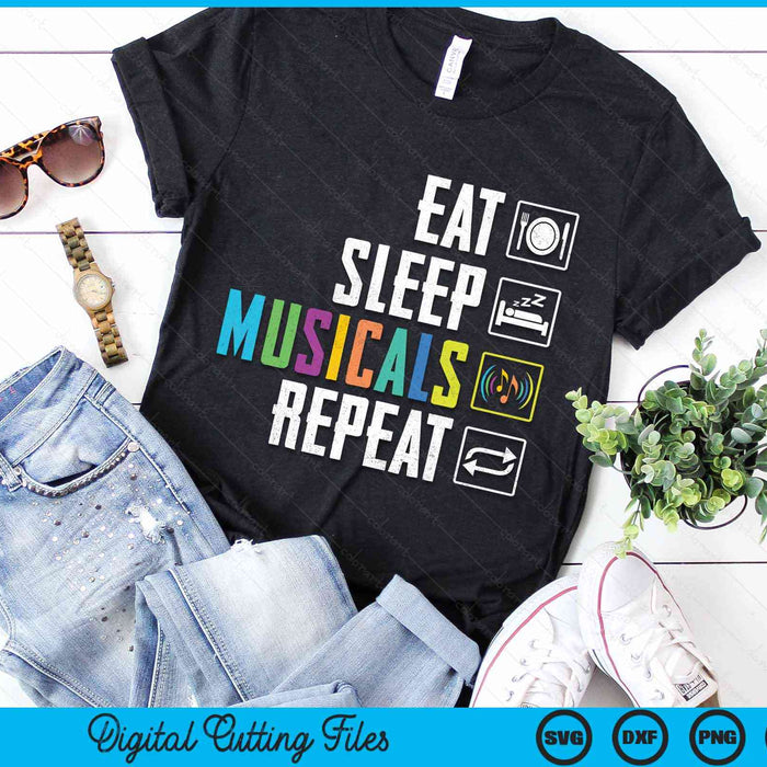 Eat Sleep Musicals Repeat Musical Show Actress Actor Gift Theatre SVG PNG Digital Cutting Files