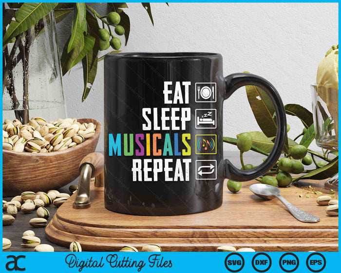 Eat Sleep Musicals Repeat Musical Show Actress Actor Gift Theatre SVG PNG Digital Cutting Files