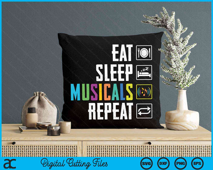 Eat Sleep Musicals Repeat Musical Show Actress Actor Gift Theatre SVG PNG Digital Cutting Files