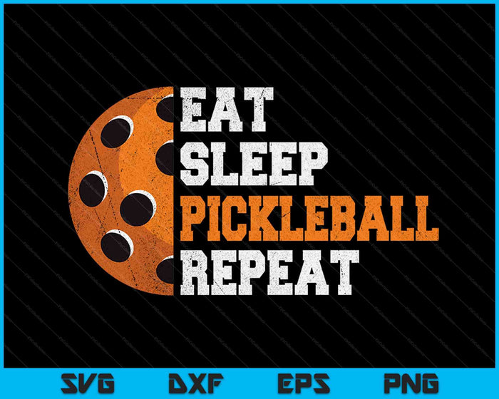 Eat Sleep Pickleball Repeat SVG PNG Digital Cutting Files