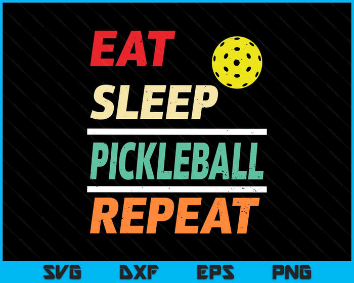 Eat Sleep Pickleball Repeat Sports Lover SVG PNG Digital Printable Files