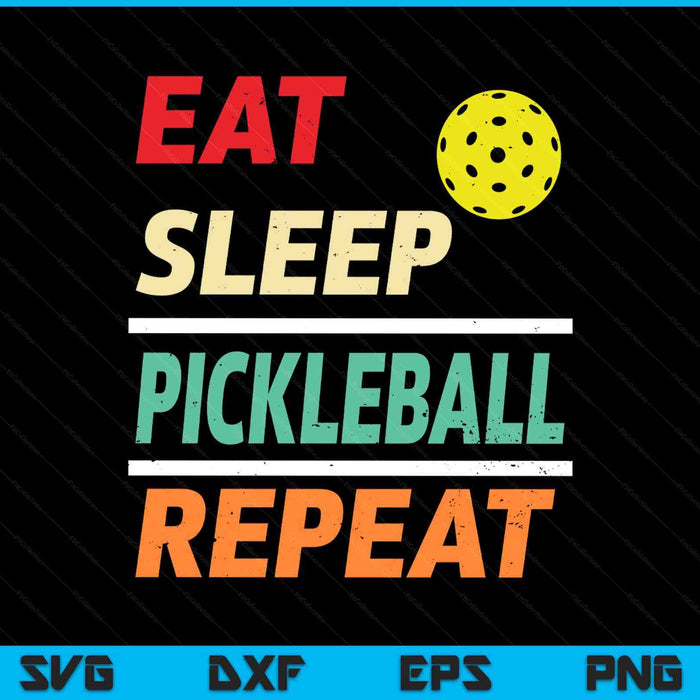 Eat sleep pickleball repeat sports lover SVG cut file